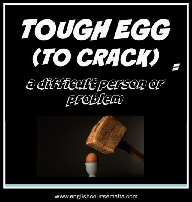 A tough egg to crack is an idiom meaning a difficult person or problem